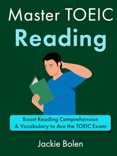 Master TOEIC Reading: Boost Reading Comprehension & Vocabulary to Ace the TOEIC Exam (Exam English (for TOEFL/TOEIC/IELTS)) von Independently published